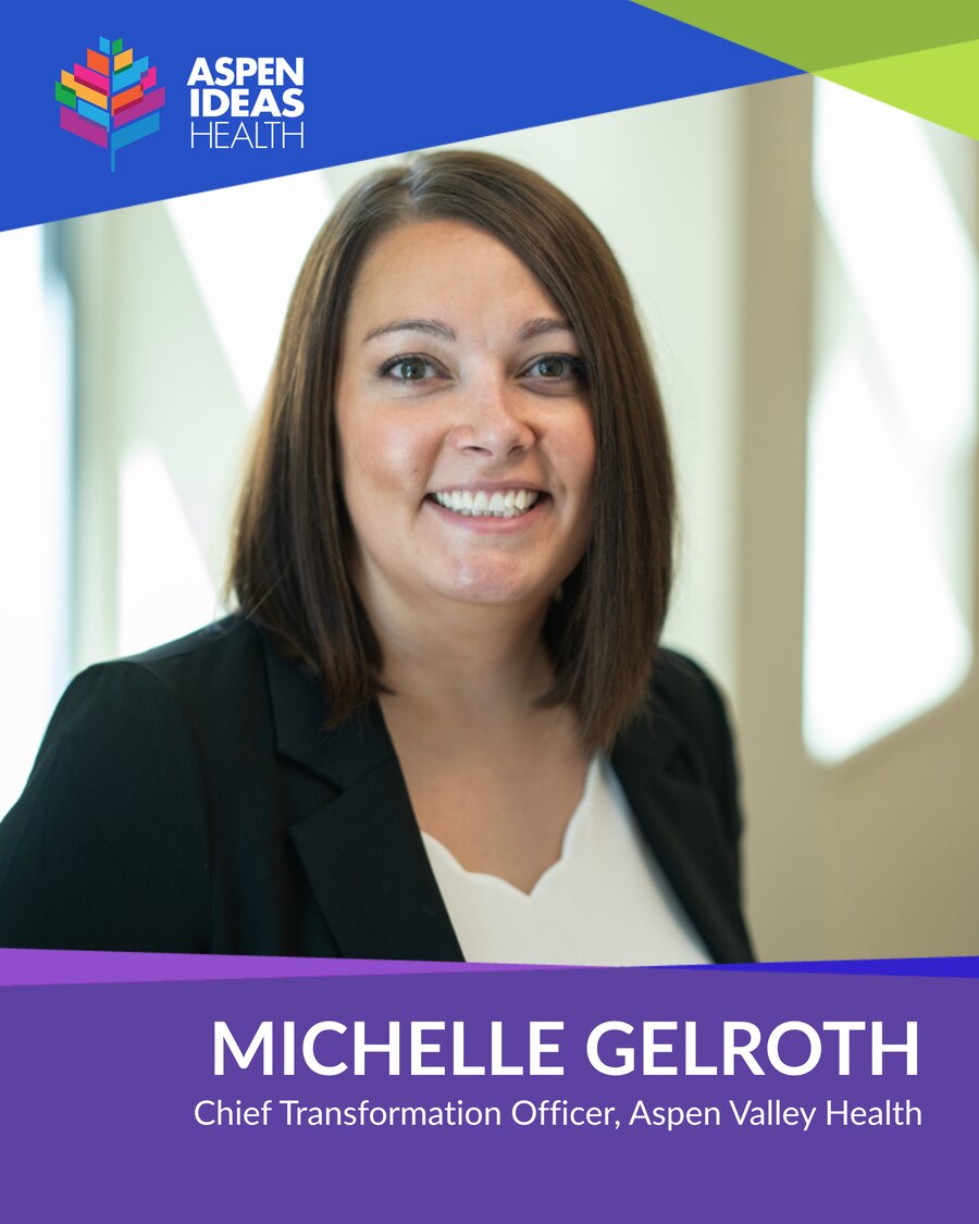 Aspen Ideas Health 2026 speaker Michelle Gelroth, Chief Transformation Officer, Aspen Valley Health