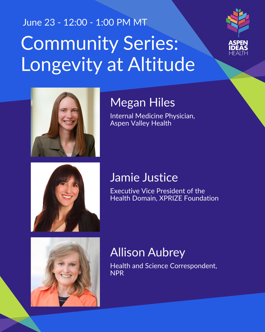 Community Series: Longevity at Altitude — speakers Megan Hiles, Jamie Justice, and Allison Aubrey